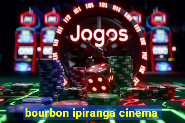 bourbon ipiranga cinema